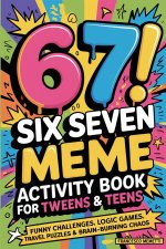 6-7! SIX SEVEN Meme Activity Book for Tweens & Teens