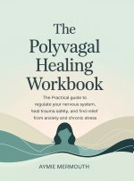 The Polyvagal Healing Workbook