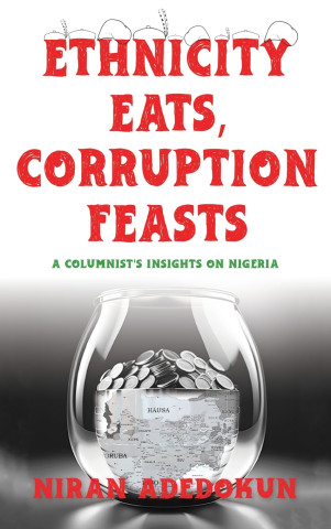 Ethnicity Eats, Corruption Feasts