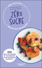 Mes petites recettes magiques zéro sucre NE