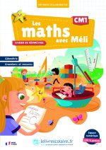 Les maths avec Méli CM1 - cahier de géométrie, grandeurs et mesures