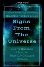 Signs From The Universe - Coincidences, Synchronicity, Repeating Numbers, & More