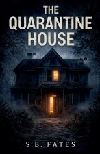 The Quarantine House