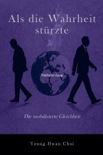 Als die Wahrheit stürzte