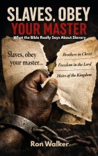 Slaves, Obey Your Master