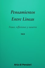 Pensamientos Entre Lineas Vol. 6