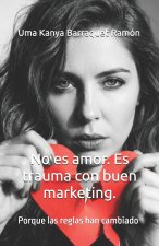 No es amor. Es trauma con buen marketing.