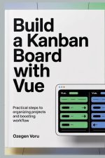 Build a Kanban Board With Vue