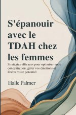 S'épanouir avec le TDAH chez les femmes