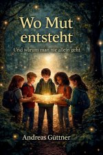 Wo Mut entsteht
