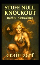 Stufe Null Knockout Buch 4 - Critical Bug