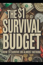 The $1 Survival Budget