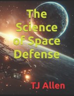 The Science of Space Defense