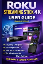 Roku Streaming Stick (4K) User Guide (Updated Edition)