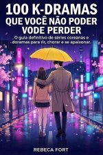 100 K-DRAMAS QUE VOCÊ NÃO PODE PERDER
