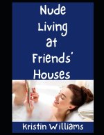 Nude Living at Friends' Houses