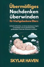 Übermäßiges Nachdenken überwinden für frischgebackene Eltern