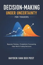 Decision-Making Under Uncertainty for Traders