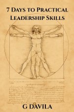 7 Days To Practical Leadership Skills
