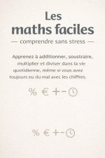 Les maths faciles - comprendre sans stress