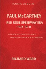 Iconic Albums - Paul McCartney - The Red Rose Speedway Era - (1972-1973)
