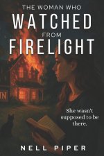 The Woman Who Watched from Firelight