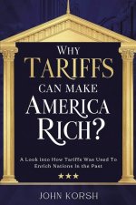 WHY TARIFFS CAN MAKE AMERICA RICH?