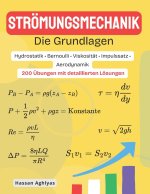 STRÖMUNGSMECHANIK (Die Grundlagen) | Hydrostatik • Bernoulli • Viskosität • Impulssatz • Aerodynamik