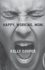 Happy. Working. Mom.