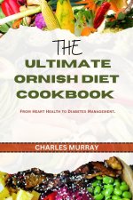 THE ULTIMATE ORNISH DIET COOKBOOK