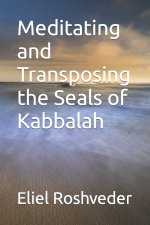 Meditating and Transposing the Seals of Kabbalah