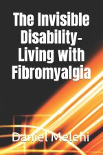 The Invisible Disability- Living with Fibromyalgia