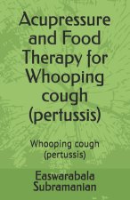 Acupressure and Food Therapy for Whooping cough (pertussis)