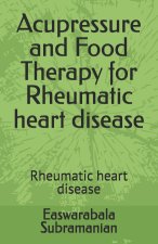 Acupressure and Food Therapy for Rheumatic heart disease