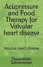 Acupressure and Food Therapy for Valvular heart disease