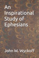 An Inspirational Study of Ephesians