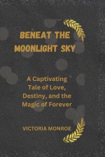 BENEATH THE MOONLIGHT SKY