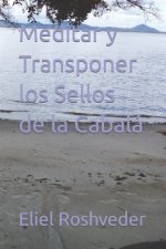 Meditar y Transponer los Sellos de la Cabalá