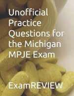 Unofficial Practice Questions for the Michigan MPJE Exam