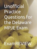 Unofficial Practice Questions for the Delaware MPJE Exam