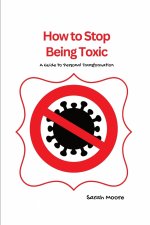 How to Stop Being Toxic