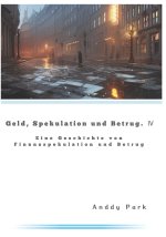 Geld, Spekulation und Betrug 4