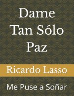 Dame tan sólo paz