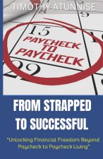 From Strapped to Successful