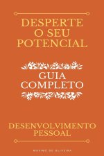 Desperte O Seu Potencial - Guia Completo sobre o Desenvolvimento Pessoal