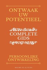 Ontwaak Uw Potentieel - Complete Gids voor Persoonlijke Ontwikkeling