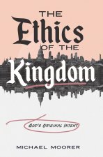 The Ethics of the Kingdom
