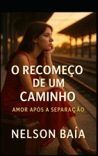 O Recomeço de um Caminho