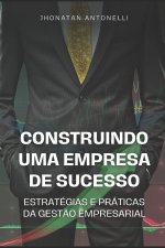 CONSTRUINDO UMA EMPRESA DE SUCESSO