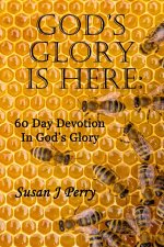 God's Glory Is Here